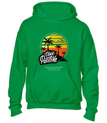 STAY POSITIVE HOODY HOODIE SUMMER BEACH CASUAL CLOTHING HOLIDAY GIFT IDEA TOP