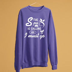 The Spa Is Calling And I Must Go Sweatshirt Relaxing Self Care Wellness Humor
