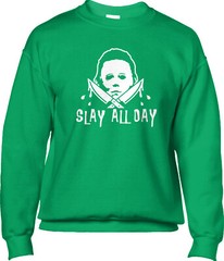 Slay Trick or Treat Halloween Costume Party Funny Myers Horror Mens Sweatshirt