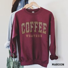 Coffee Weather Sweatshirt Cozy Fall Winter Drink Lover