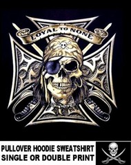 Loyal None Maltese Cross Pirate Skull Crossed Sword Caribbean Hoodie Sweatshirt