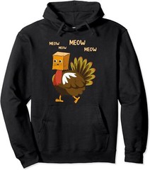 Thanksgiving Turkey Cat Meow Funny Men Women Thanksgiving Pullover Hoodie
