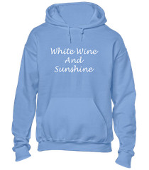 WHITE WINE & SUNSHINE HOODY HOODIE COOL HOLIDAY CLOTHING SUMMER CASUAL TOP