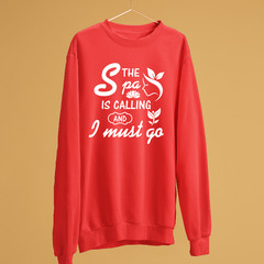 The Spa Is Calling And I Must Go Sweatshirt Relaxing Self Care Wellness Humor