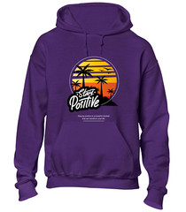 STAY POSITIVE HOODY HOODIE SUMMER BEACH CASUAL CLOTHING HOLIDAY GIFT IDEA TOP