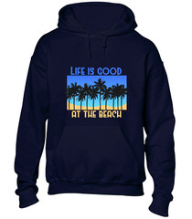 LIFE IS GOOD AT THE BEACH HOODY HOODIE CASUAL SUMMER HOLIDAY CLOTHING TOP