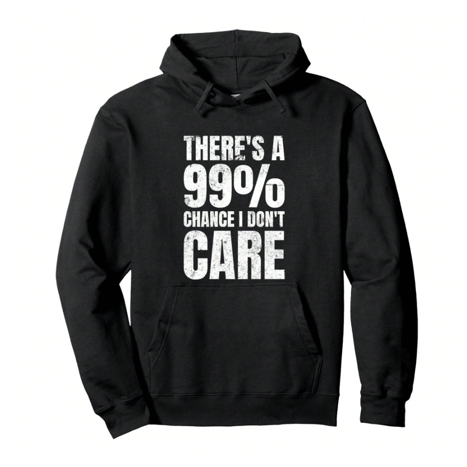 “99% Chance I Don’t Care” Sarcastic Unisex Black Classic Fit Fall Winter ullover