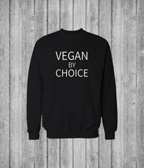 Vegan By Choice Sweatshirt: Sustainable Cotton Blend, Unisex Sizes S-XXL |