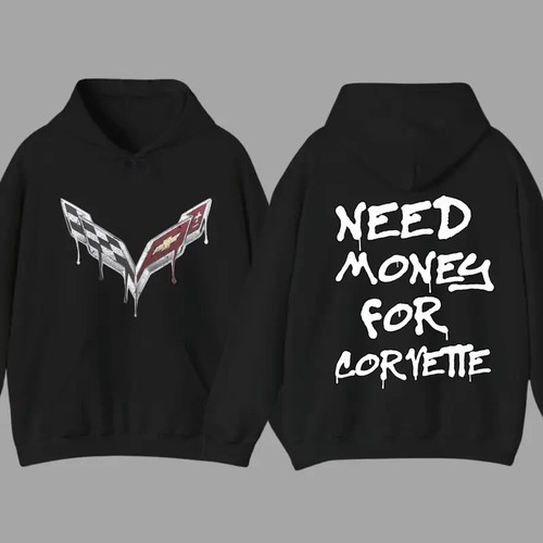 Need Money For Corvette Hoodie, Super cool, Funny Hoodie