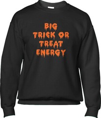 Big Trick Or Treat Energy Halloween Costume Party Funny Parody Mens Sweatshirt
