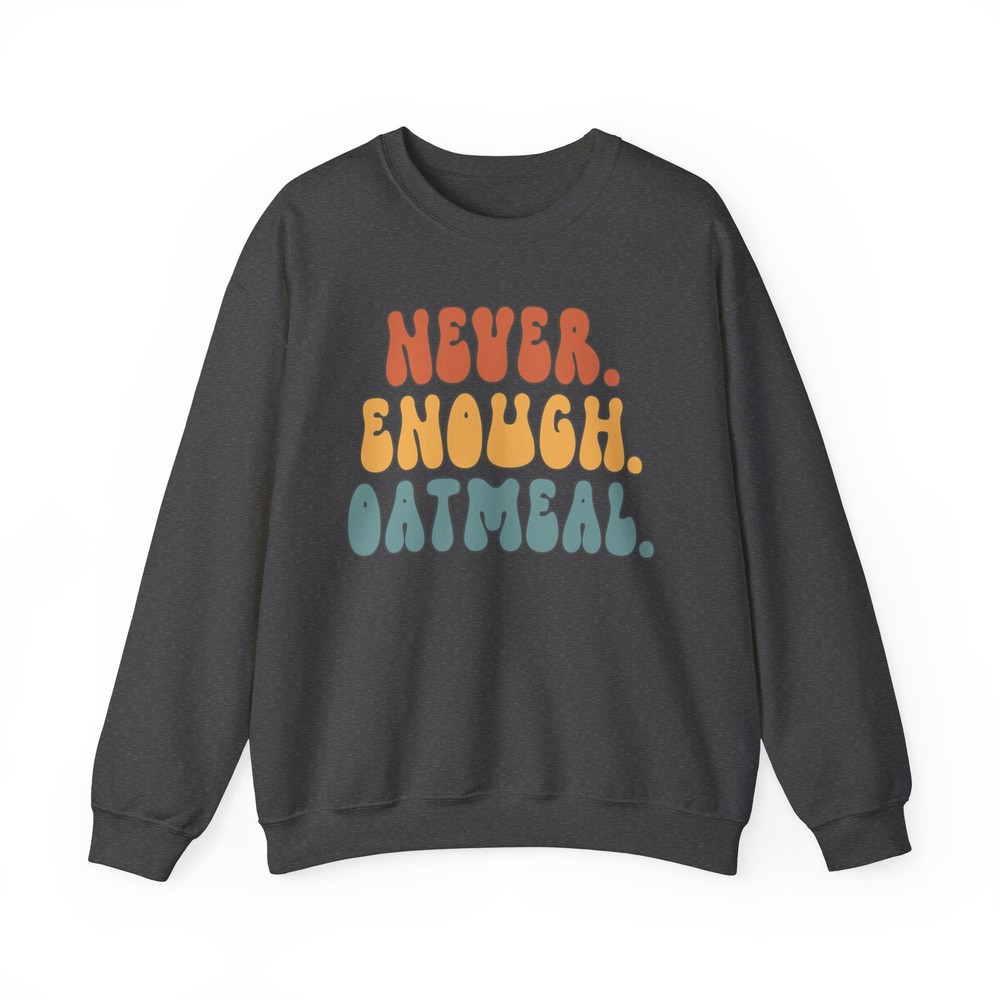 Oatmeal Sweatshirt Gifts Crew Neck Shirt Crewneck Men