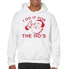 I Do It For The Ho’s Funny Christmas Sweatshirt Santa Xmas Ugly Humor Hoodie