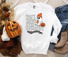 dont ghost your therapist fall sweatshirt
