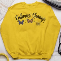 Embrace Change Butterfly Sweatshirt Positive Motivational Gift Inspirational