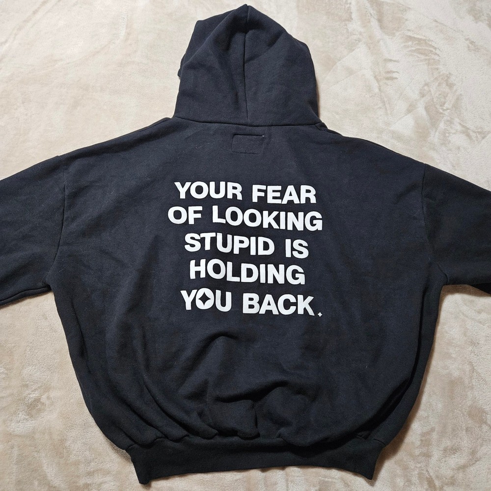 Alchemai Your Fear Of Looking Stupid Is Holding You Back Hoodie Black One Size
