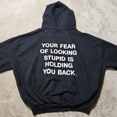 Alchemai Your Fear Of Looking Stupid Is Holding You Back Hoodie Black One Size