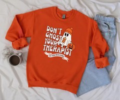 dont ghost your therapist fall sweatshirt