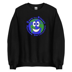 Save The Planet Earth Day T Shirt Adult Funny Dirty Naughty Mens Sweatshirt