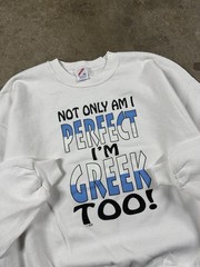 Vintage 90s Funny Im Perfect Greek Quote Graphic Crewneck Sweatshirt White 2XL