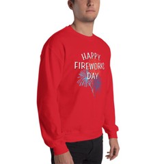 Happy Fireworks Day 4th Fourth of July Unisex Sweatshirt S,M,L,XL,2X,3X