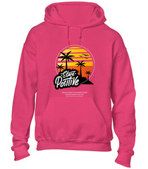 STAY POSITIVE HOODY HOODIE SUMMER BEACH CASUAL CLOTHING HOLIDAY GIFT IDEA TOP