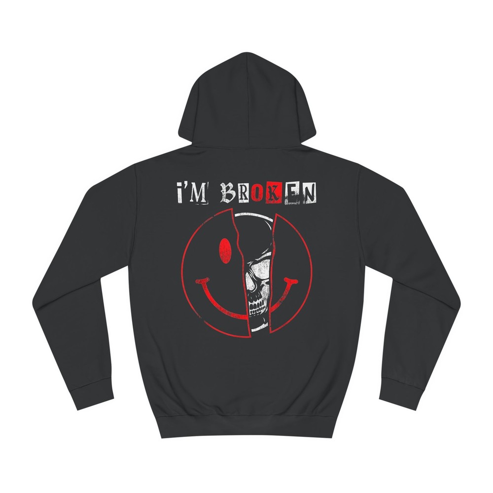 I’m Broken Hoodie, Mental Health Awareness Sweatshirt, Unisex College Pullover,