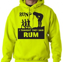 Run? I thought you said RUM Hoodie running funny S M L XL 2XL 3XL