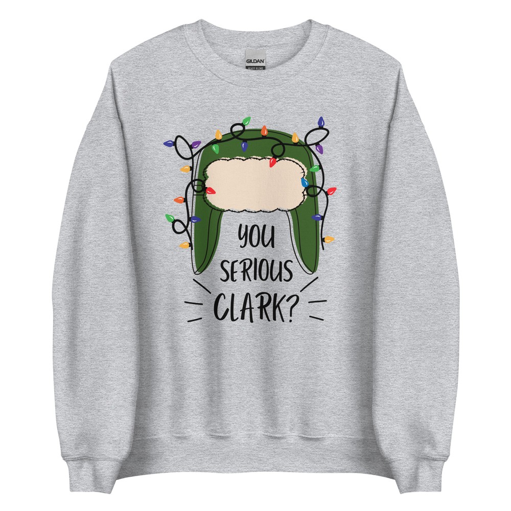 You Serious Clark Christmas Vacation Unisex Sweatshirt S,M,L,XL,2X,3X,4X