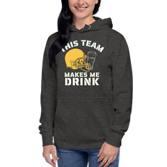 Team Makes Me Drink Green Bay Football Funny Unisex Hoodie S,M,L,XL,2X,3X