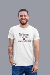 Don’t Worry I Got This T Shirt, Long Sleeve, Sweatshirt and Hoodie.