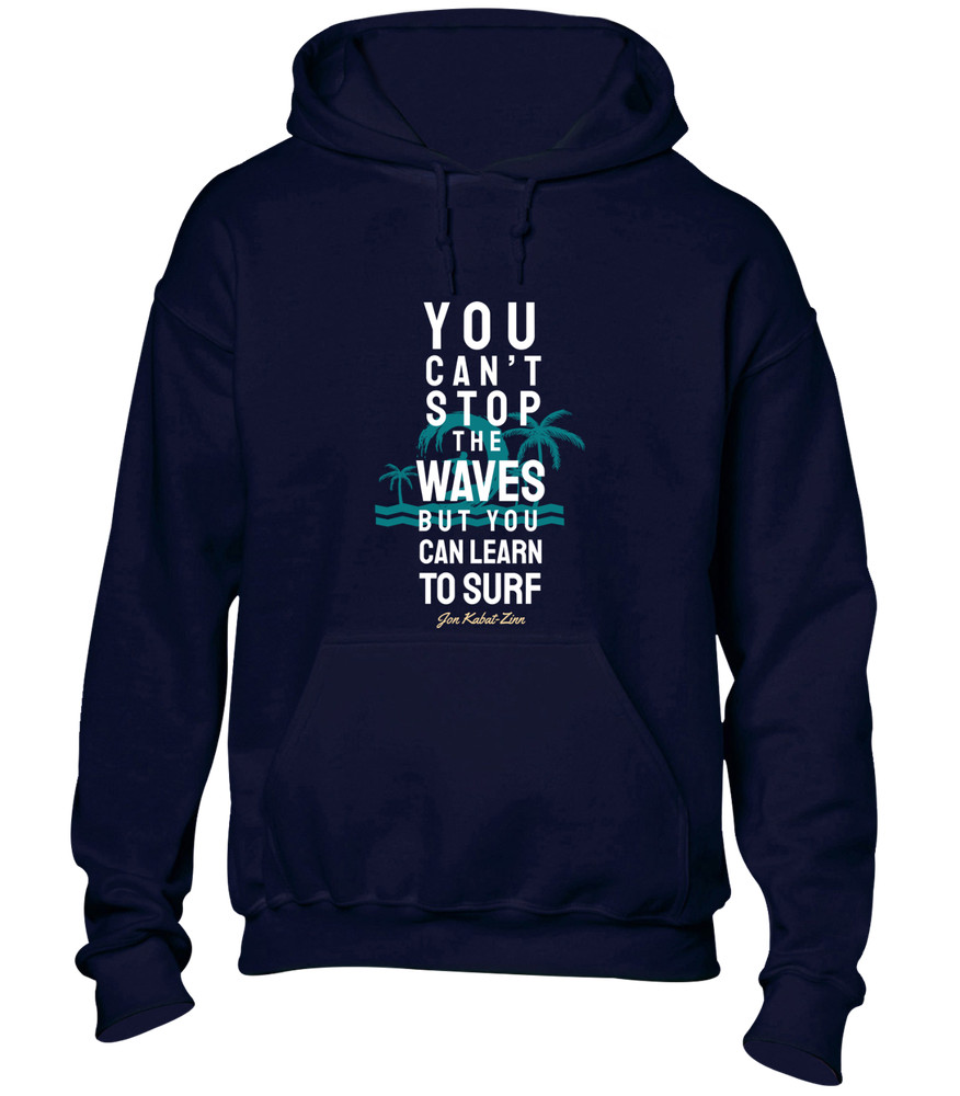YOU CAN’T STOP THE WAVES HOODY HOODIE COOL SURFING SURFER TOP HOLIDAY CLOTHING