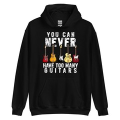 You Can Never Have Too Many Guitars Music Funny Gifts Hoodie Size S-3XL