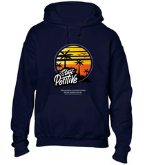 STAY POSITIVE HOODY HOODIE SUMMER BEACH CASUAL CLOTHING HOLIDAY GIFT IDEA TOP