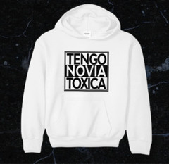 Tengo Novia Toxica unisex 100% Cotton Custom Hoodie Sweater S,M,L,XL,XXL