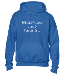 WHITE WINE & SUNSHINE HOODY HOODIE COOL HOLIDAY CLOTHING SUMMER CASUAL TOP
