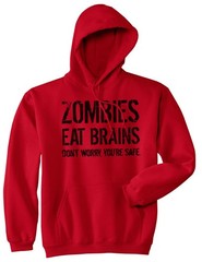 Zombies Eat Brains so Youre Safe Hoodie Funny Costume Halloween Sweatshirt