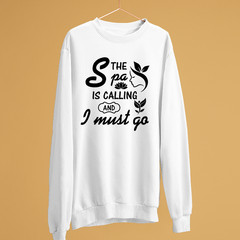 The Spa Is Calling And I Must Go Sweatshirt Relaxing Self Care Wellness Humor