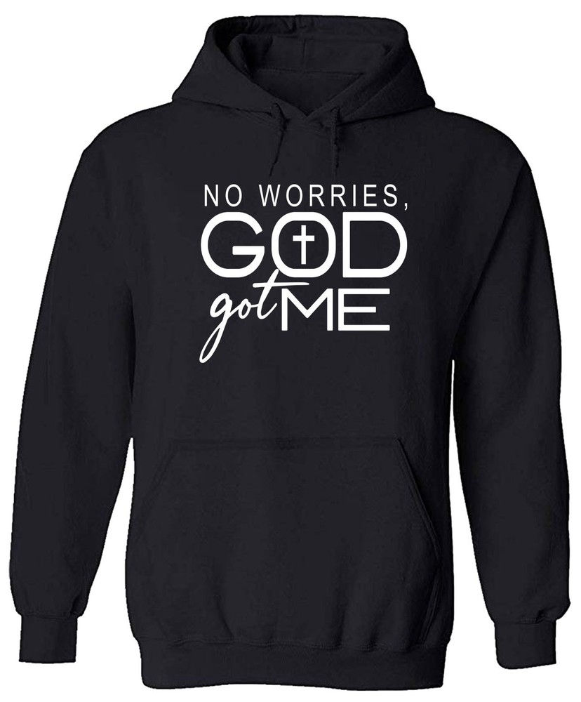 Christian Quote Hoodie Sweater No Worries God Got Gift Church Me Bible Faith