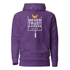Never Trust A Kicker Minnesota Vikings Football Unisex Hoodie S,M,L,XL,2X,3X