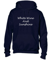 WHITE WINE & SUNSHINE HOODY HOODIE COOL HOLIDAY CLOTHING SUMMER CASUAL TOP