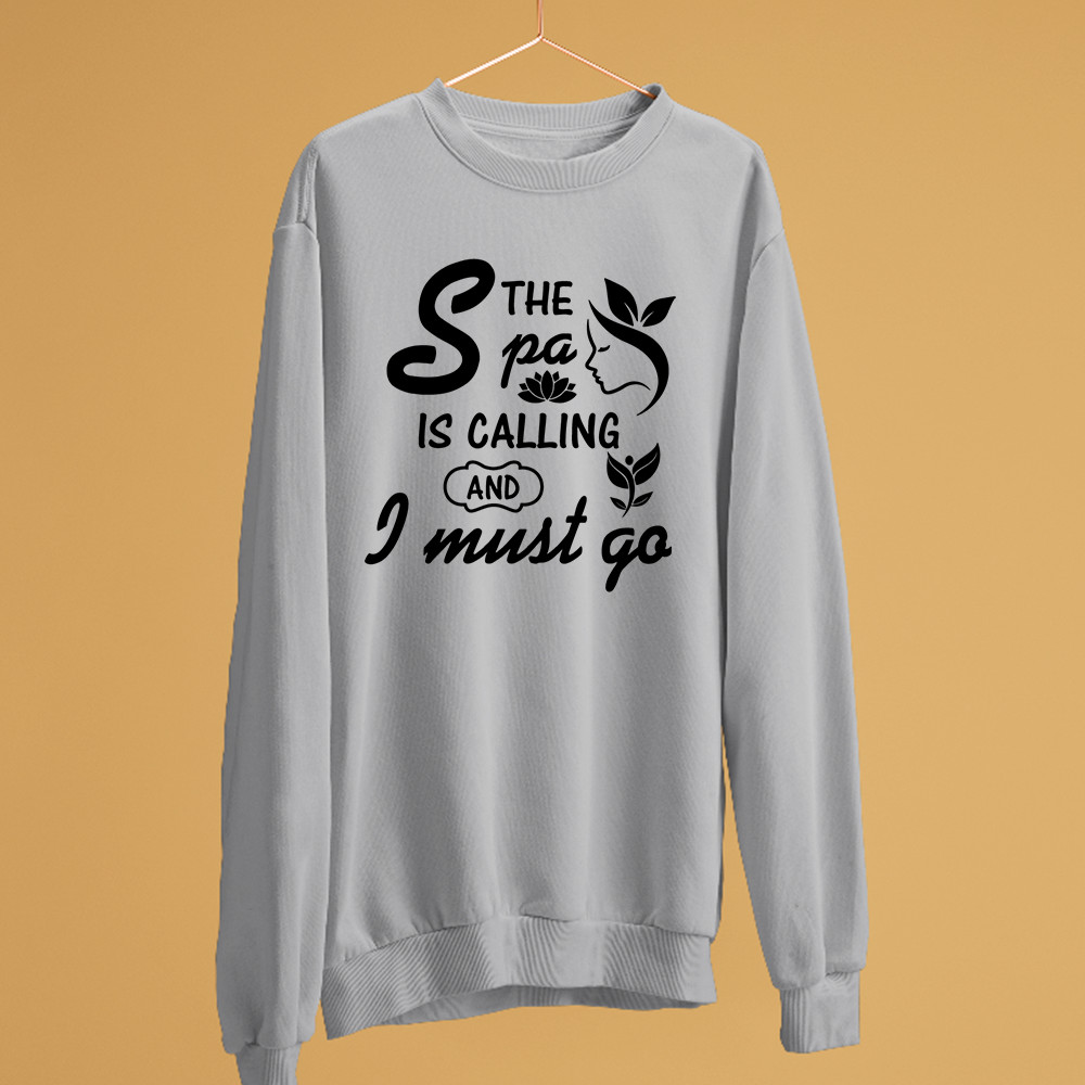 The Spa Is Calling And I Must Go Sweatshirt Relaxing Self Care Wellness Humor