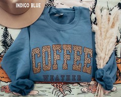 Coffee Weather Sweatshirt Cozy Fall Winter Drink Lover