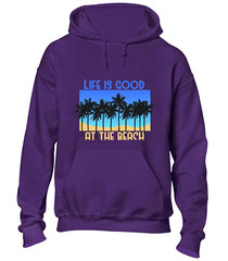 LIFE IS GOOD AT THE BEACH HOODY HOODIE CASUAL SUMMER HOLIDAY CLOTHING TOP