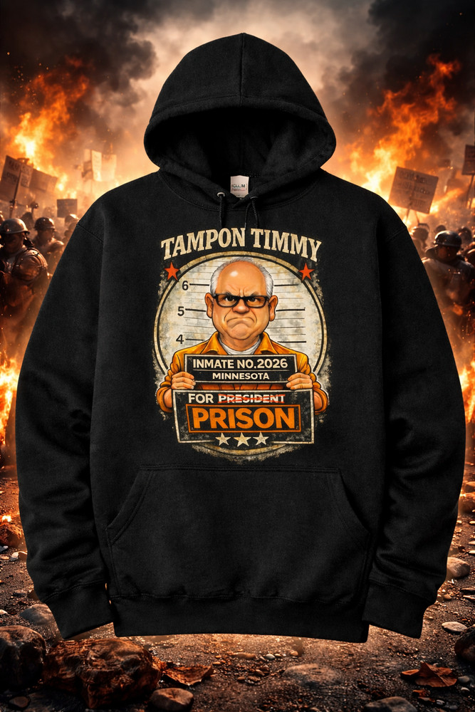 Tampon Timmy For Prison – Tim Walz MINN Hoodie S M L XL 2XL 3XL 4XL 5XL BLACK