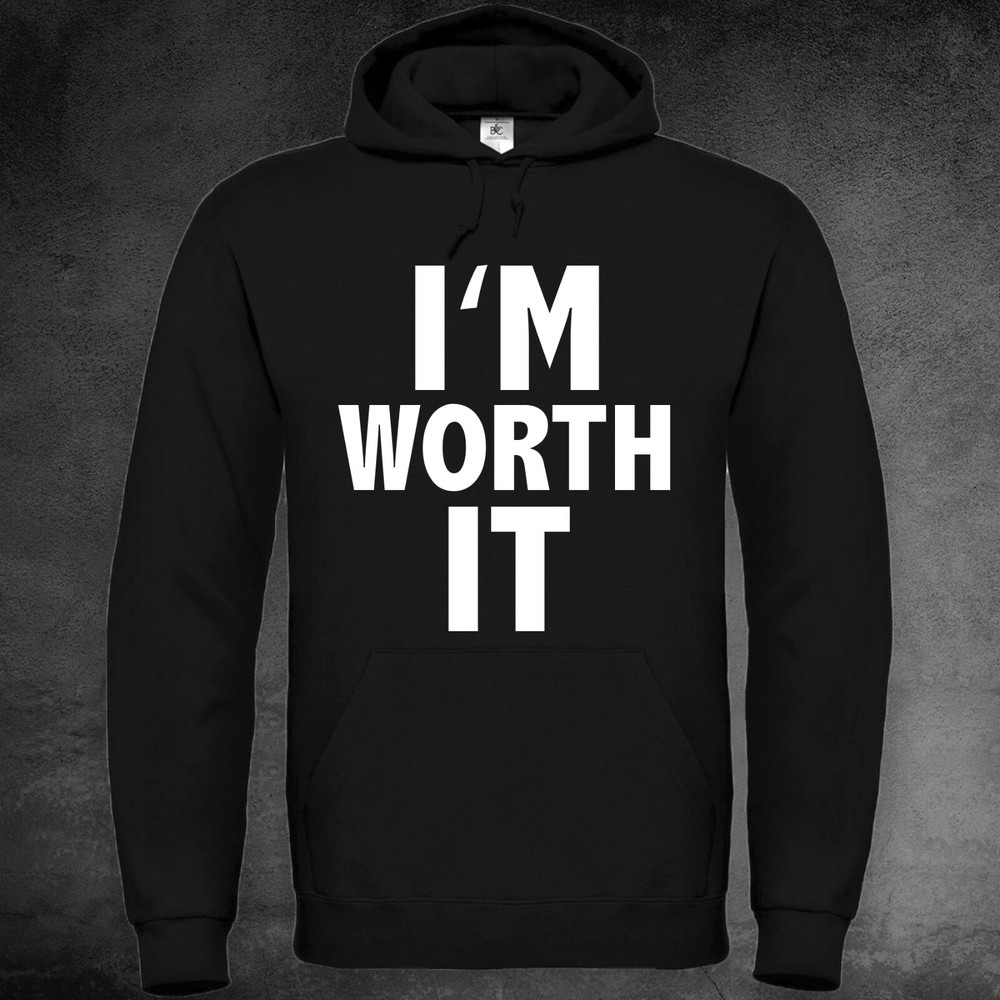 I’M WORTH IT Hoodie Hooded Pullover Sweater Jumper Unisex Birthday Cult XXS-5XL