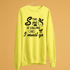 The Spa Is Calling And I Must Go Sweatshirt Relaxing Self Care Wellness Humor