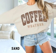Coffee Weather Sweatshirt Cozy Fall Winter Drink Lover