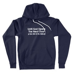 Until God Opens the Next Door Praise Him in the Hallway Hoodie Sweater Religious