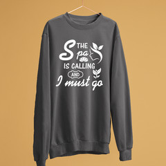 The Spa Is Calling And I Must Go Sweatshirt Relaxing Self Care Wellness Humor