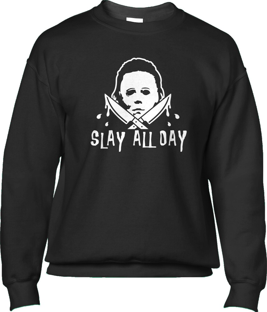 Slay Trick or Treat Halloween Costume Party Funny Myers Horror Mens Sweatshirt